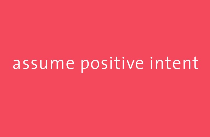 assume positive intent