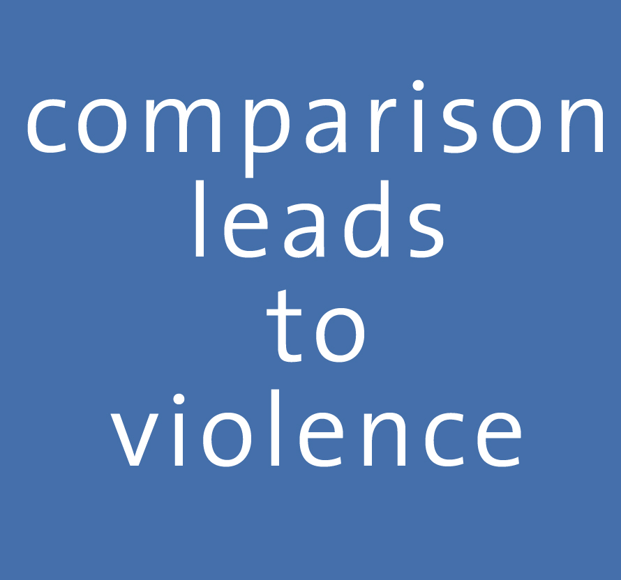 comparison leads to violence